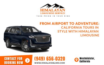 From Airport to Adventure: California Tours in Style with Himalayan Limousine