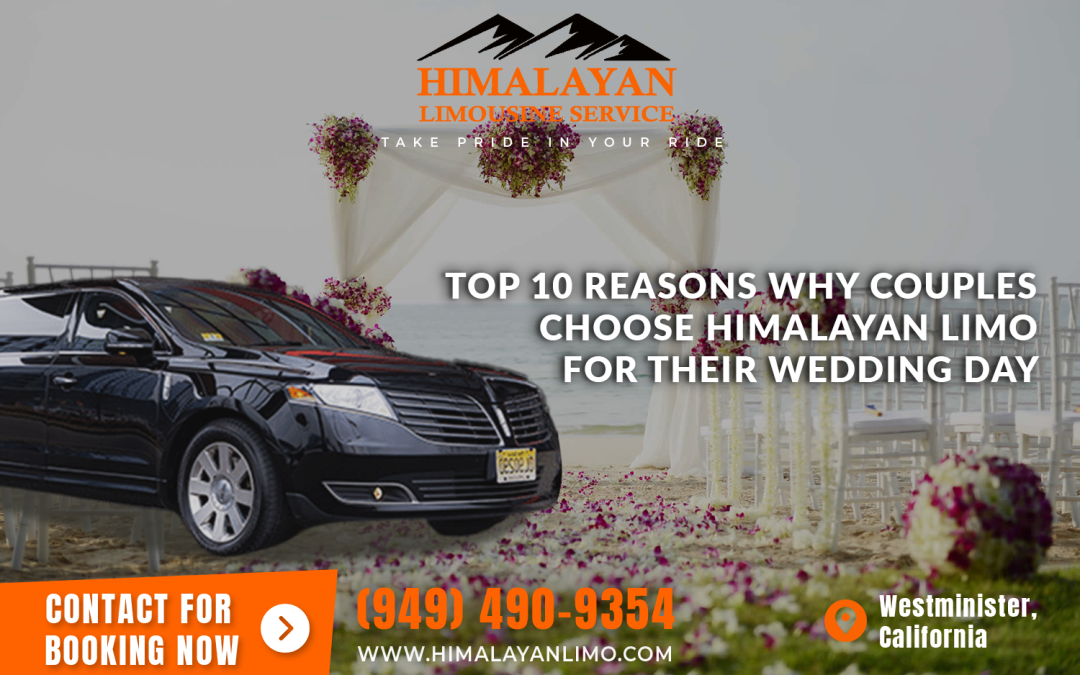 Top 10 Reasons Why Couples Choose Himalayan Limo for Their Wedding Day