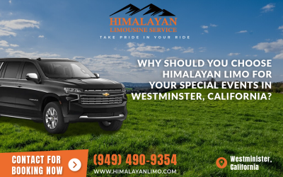 Why should you choose Himalayan Limo for your special events in Westminster, California?