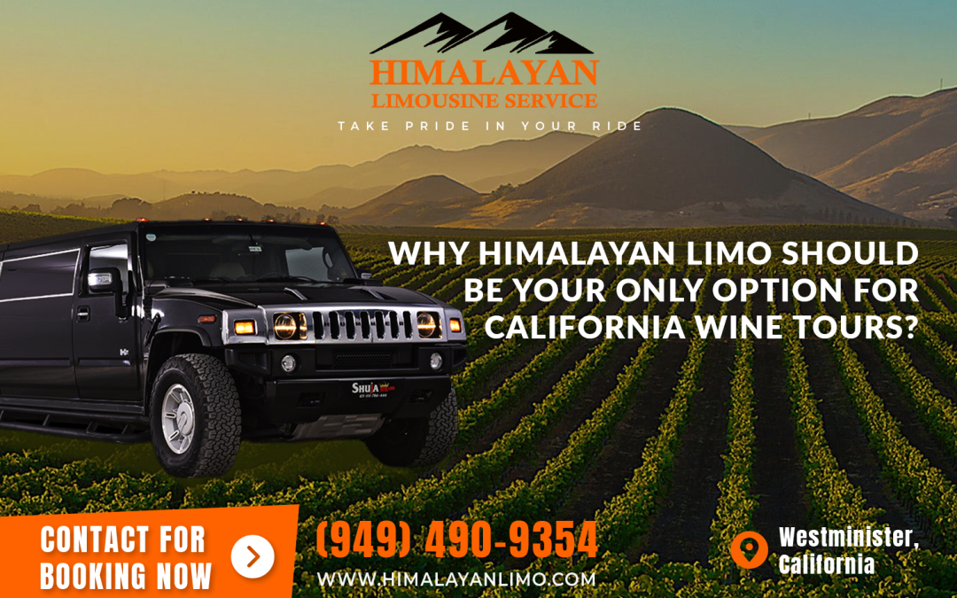 Why Himalayan Limo Should Be Your Only Option for California Wine Tours?